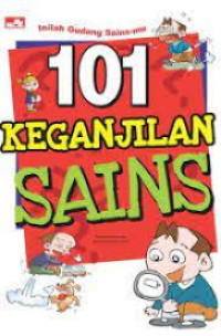 Image of INILAH GUDANG SAINS - MU : 101 KEGANJILAN SAINS