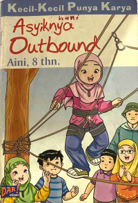 Image of KECIL - KECIL PUNYA KARYA : Asyiknya Outbound