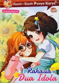 Image of Kecil - Kecil Punya Karya  ;  Rahasia Dua Idola