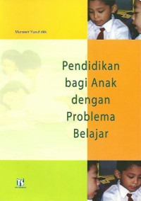 Image of PENDIDIKAN BAGI ANAK DENGAN PROBLEMA BELAJAR